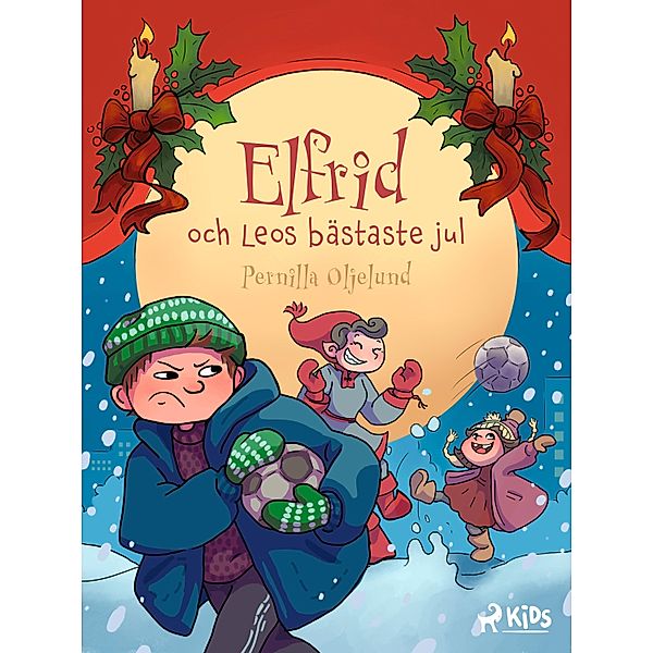 Elfrid och Leos bästaste jul / Elfrid Bd.2, Pernilla Oljelund