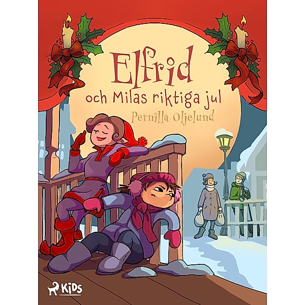 Elfrid och Milas riktiga jul / Elfrid Bd.1, Pernilla Oljelund