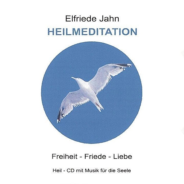 Elfriede, J: Heil-Meditation, Jahn Elfriede