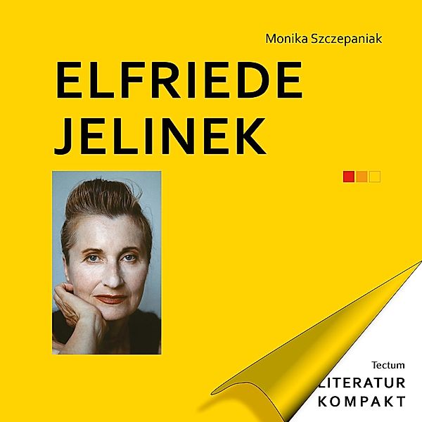 Elfriede Jelinek / Literatur kompakt Bd.22, Monika Szczepaniak