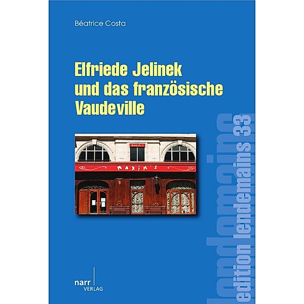 Elfriede Jelinek und das französische Vaudeville / edition lendemains Bd.33, Béatrice Costa
