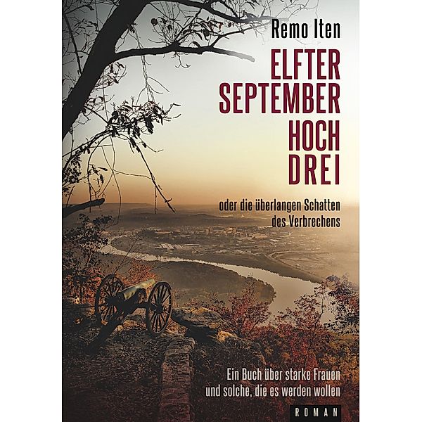 Elfter September hoch drei oder die überlangen Schatten des Verbrechens, Remo Iten