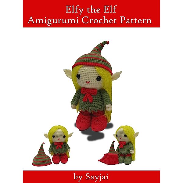 Elfy the Elf Amigurumi Crochet Pattern, Sayjai