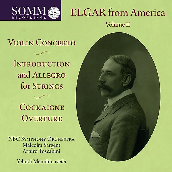 Elgar From America,Volume 2, Sargent, Toscanini, Menuhin, Mischakoff, Bachmann