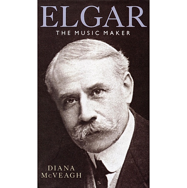 Elgar the Music Maker, Diana McVeagh
