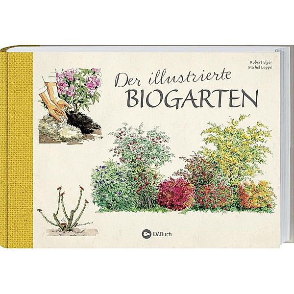 Elger, R: Der illustrierte Biogarten, Robert Elger