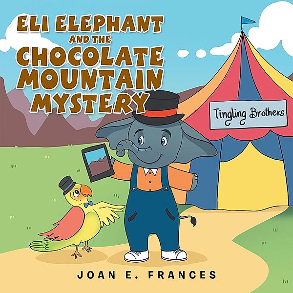 Eli Elephant and the Chocolate Mountain Mystery, Joan E. Frances