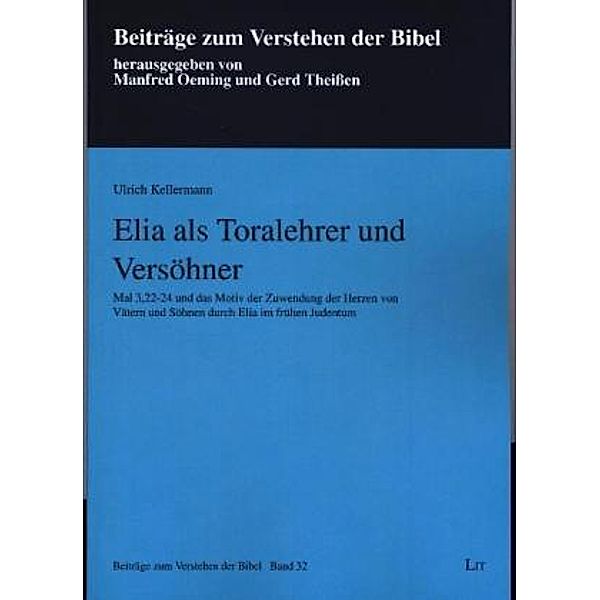 Elia als Toralehrer und Versöhner, Ulrich Kellermann