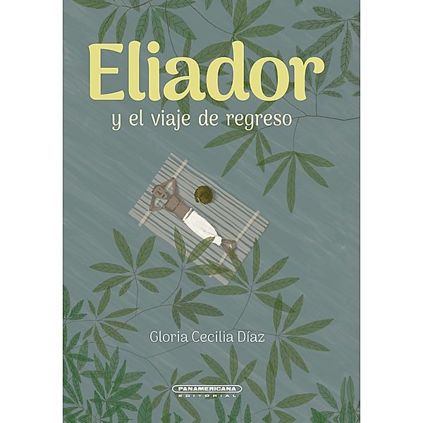 Eliador y el viaje de regreso, Gloria Cecilia Díaz Acevedo
