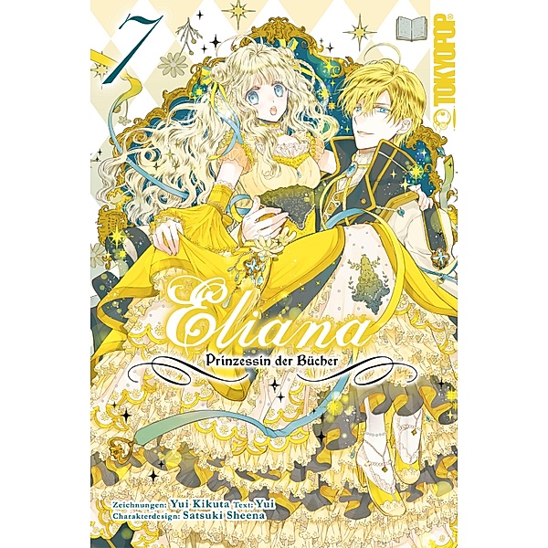 Eliana - Prinzessin der Bücher, Band 07 / Eliana - Prinzessin der Bücher Bd.7, Yui Kikuta, Sheena Satsuki