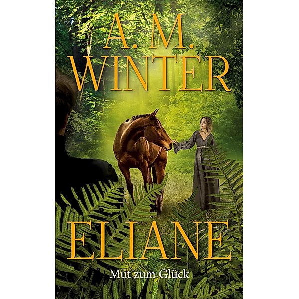 Eliane / Eliane Bd.1, A. M. Winter