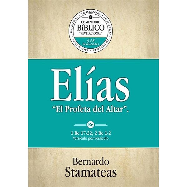 Elías: El  profeta del Altar, Bernardo Stamateas