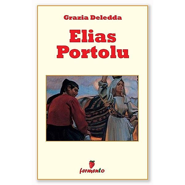 Elias Portolu / Classici della letteratura e narrativa contemporanea, Grazia Deledda