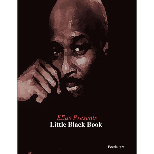 Elias Presents: Little Black Book, Poetic Art
