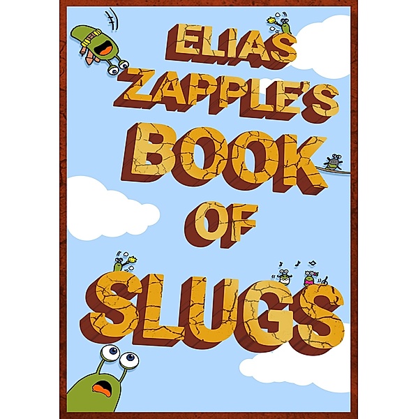 Elias Zapple's Book of Slugs (Book of Slugs American-English Edition) / Book of Slugs American-English Edition, Elias Zapple
