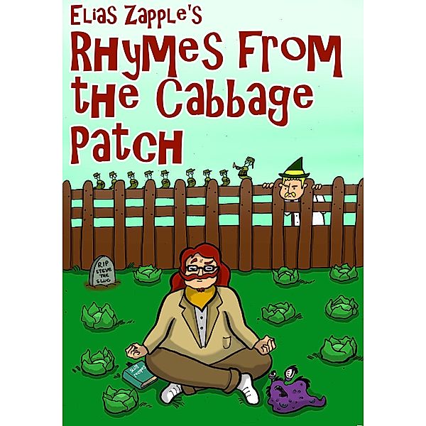 Elias Zapple's Rhymes from the Cabbage Patch, Elias Zapple