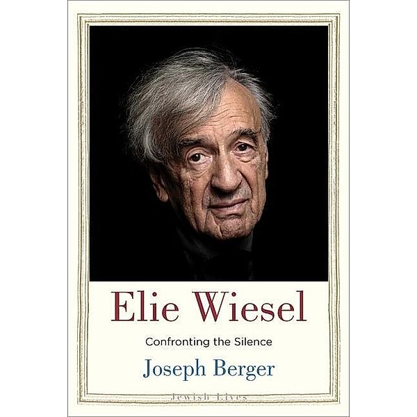 Elie Wiesel - Confronting the Silence, Joseph Berger