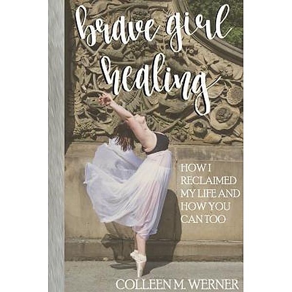 Eliezer Tristan Publishing: Brave Girl Healing, Colleen M. Werner