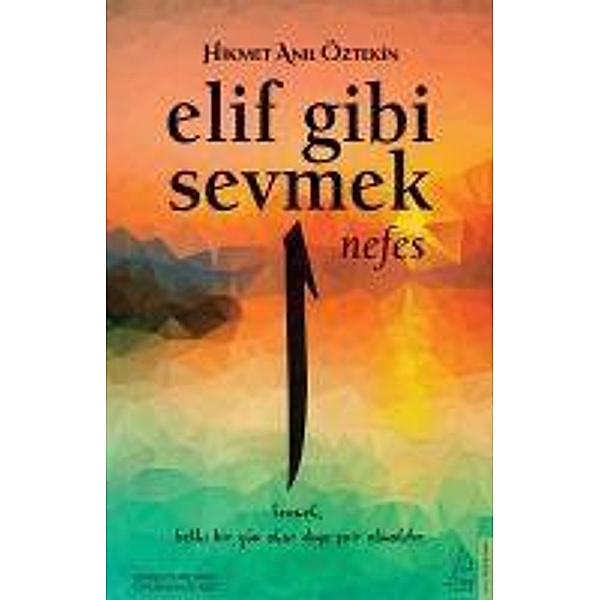 Elif Gibi Sevmek - Nefes (1. Kitap), Hikmet Anil Öztekin