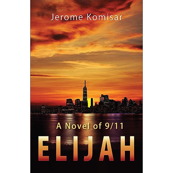 Elijah: A Novel of 9/11, Jerome Komisar