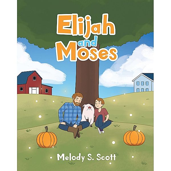 Elijah and Moses, Melody S. Scott