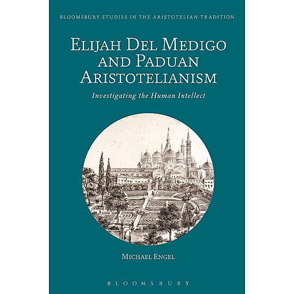 Elijah Del Medigo and Paduan Aristotelianism, Michael Engel
