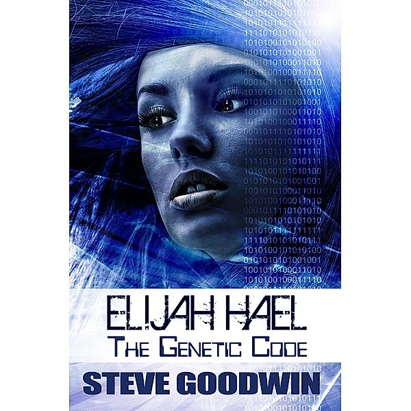 Elijah Hael: The Genetic Code / Steve Goodwin, Steve Goodwin