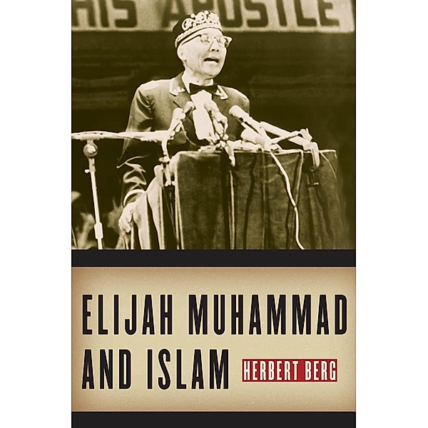 Elijah Muhammad and Islam, Herbert Berg