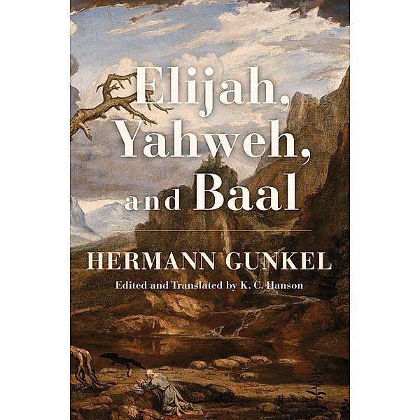 Elijah, Yahweh, and Baal, Hermann Gunkel