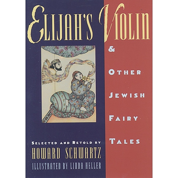 Elijah's Violin and Other Jewish Fairy Tales, Howard Schwartz