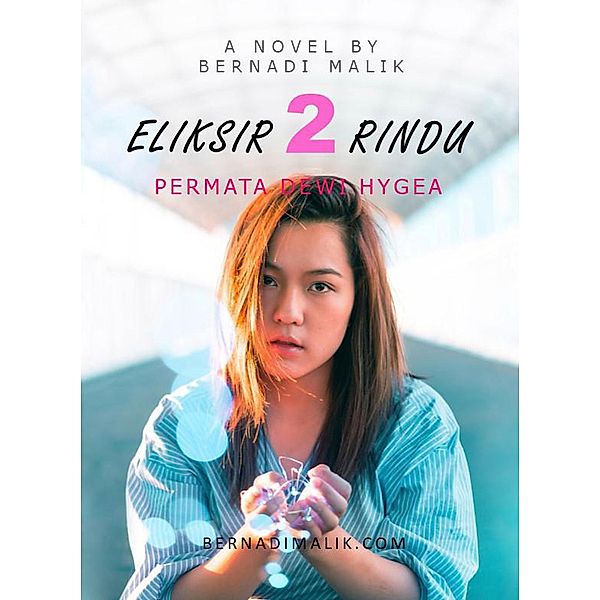 Eliksir Dua Rindu - Permata Dewi Hygea (3) / 3, Bernadi Malik