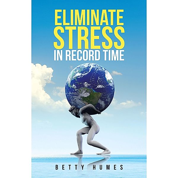 Eliminate Stress in Record Time, Betty Humes