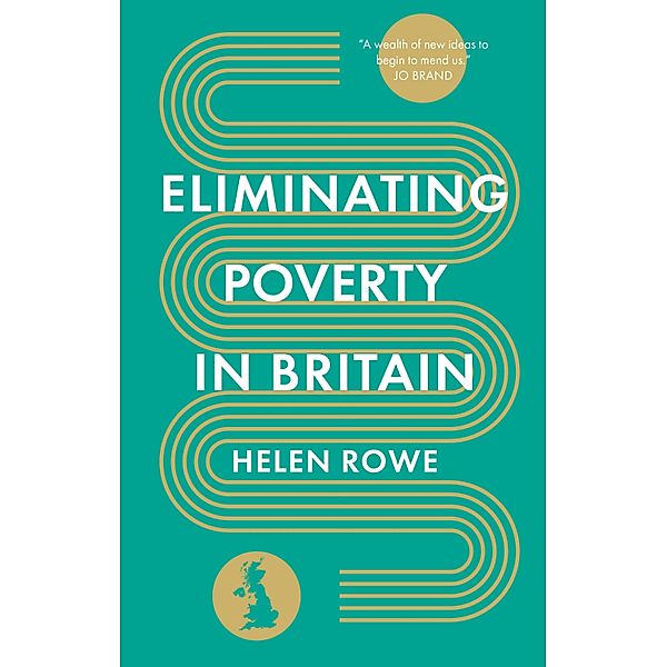 Eliminating Poverty in Britain, Helen Rowe