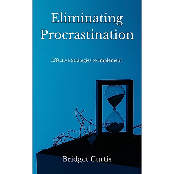 Eliminating Procrastination, Bridget Curtis