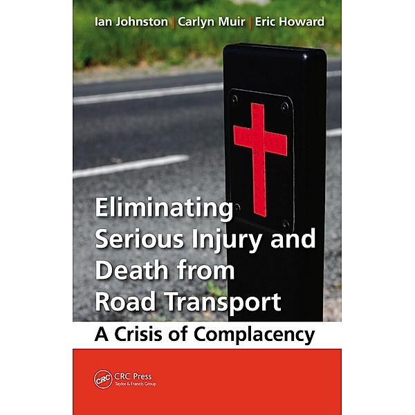 Eliminating Serious Injury and Death from Road Transport, Ian Ronald Johnston, Carlyn Muir, Eric William Howard