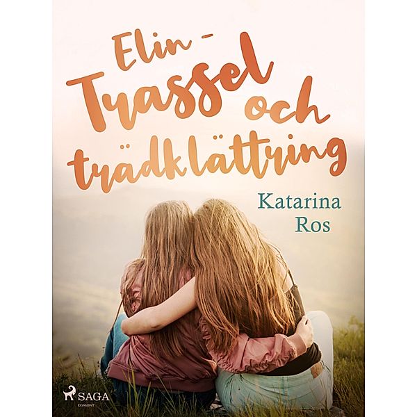 Elin - trassel och trädklättring / Elin-serien Bd.4, Katarina Ros