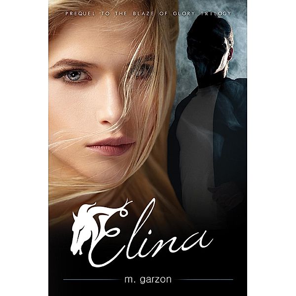 Elina (Blaze of Glory, #0), M. Garzon