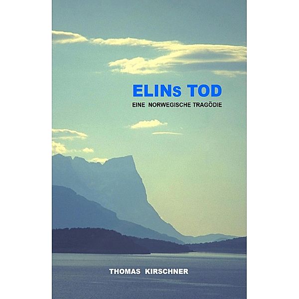 Elins Tod / Theresa-Themis-Trilogie  Bd.2, Thomas Kirschner