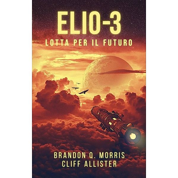 Elio-3: Lotta per il Futuro / Elio-3, Brandon Q. Morris