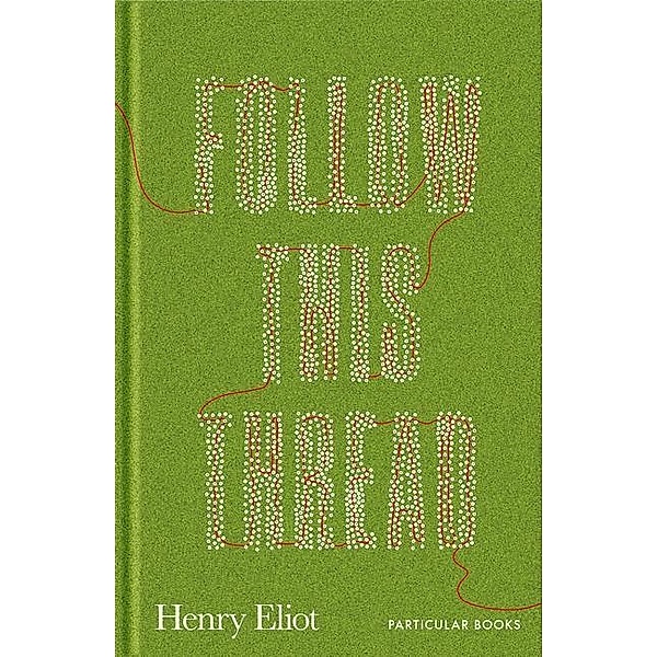 Eliot, H: Follow This Thread, Henry Eliot