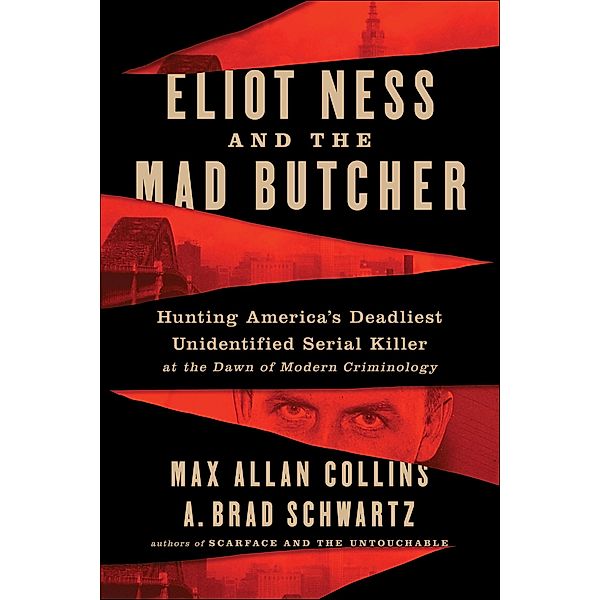 Eliot Ness and the Mad Butcher, Max Allan Collins, A. Brad Schwartz