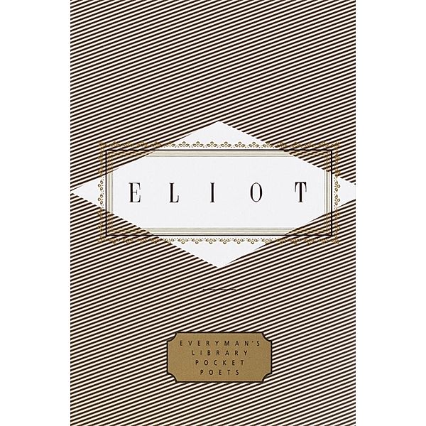 Eliot: Poems / Everyman's Library Pocket Poets Series, T. S. Eliot