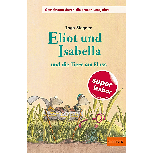 Eliot und Isabella - und die Tiere am Fluss, Ingo Siegner
