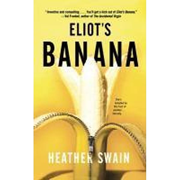 Eliot's Banana, Heather Swain