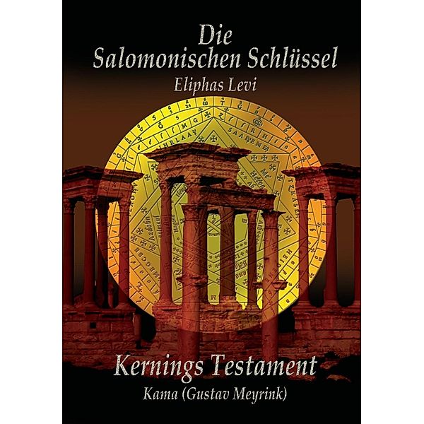 Eliphas Levi  Die Salomonischen Schlüssel und Kernings Testament  Kama (Meyrink), Eliphas Levi, Gustav Meyrink