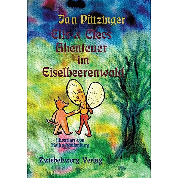 Elis & Cleos Abenteuer im Eiselbeerenwald, Jan Pfitzinger