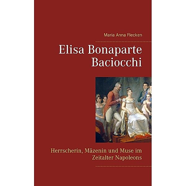 Elisa Bonaparte Baciocchi, Maria Anna Flecken