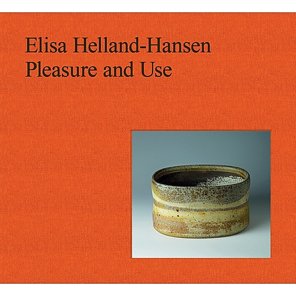 Elisa Helland-Hansen: Pleasure and Use
