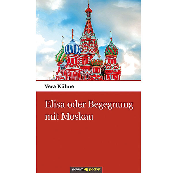 Elisa oder Begegnung mit Moskau, Vera Kühne