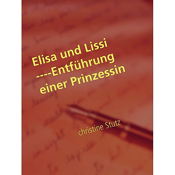 Elisa und Lissi ----Entführung einer Prinzessin, Christine Stutz